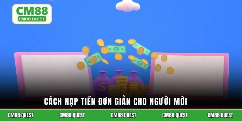 Cách nạp tiền đơn giản cho người mới