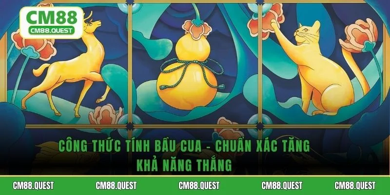 Công Thức Tính Bầu Cua - Chuẩn Xác Tăng Khả Năng Thắng