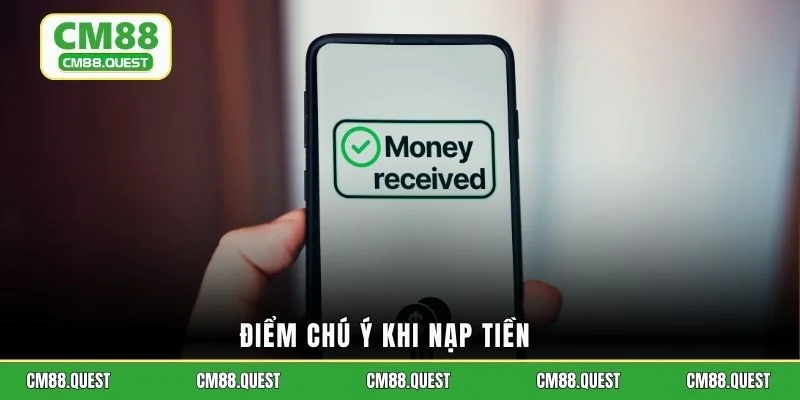 Điểm chú ý khi nạp tiền 