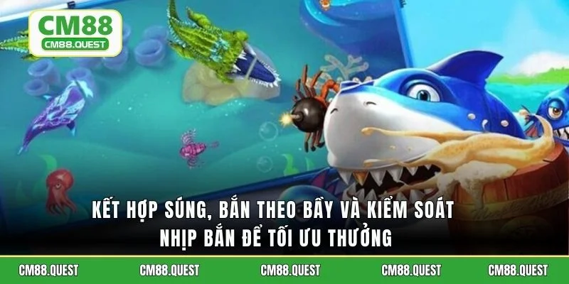Kết hợp súng, bắn theo bầy và kiểm soát nhịp bắn để tối ưu thưởng