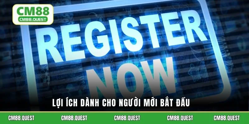 Lợi ích dành cho người mới bắt đầu