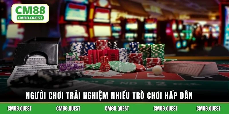 Người chơi trải nghiệm nhiều trò chơi hấp dẫn
