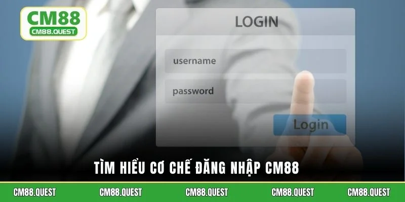 Tìm hiểu cơ chế đăng nhập CM88