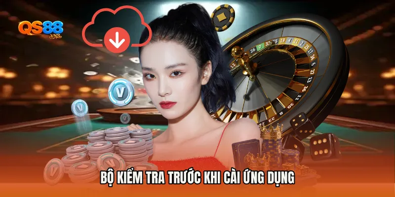 Bộ kiểm tra trước khi cài ứng dụng