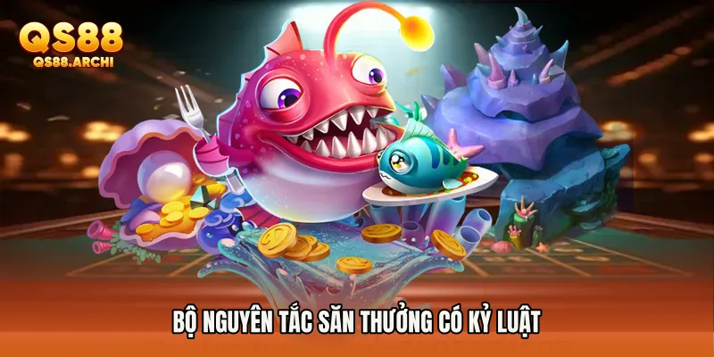 Bộ nguyên tắc săn thưởng có kỷ luật