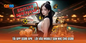 Tải App QS88 APK - Lối Vào Mobile Gọn Nhẹ Cho QS88